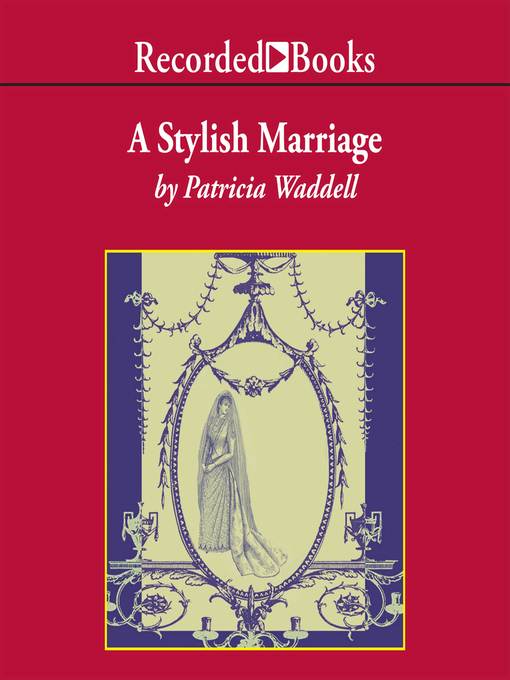 Title details for A Stylish Marriage by Patricia Waddell - Wait list